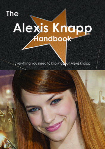 Cover image for The Alexis Knapp Handbook - Everything you need to know about Alexis Knapp