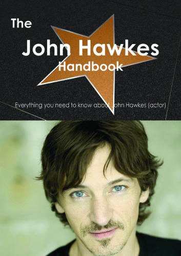 Cover image for The John Hawkes (actor) Handbook - Everything you need to know about John Hawkes (actor)