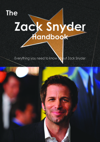 Cover image for The Zack Snyder Handbook - Everything you need to know about Zack Snyder