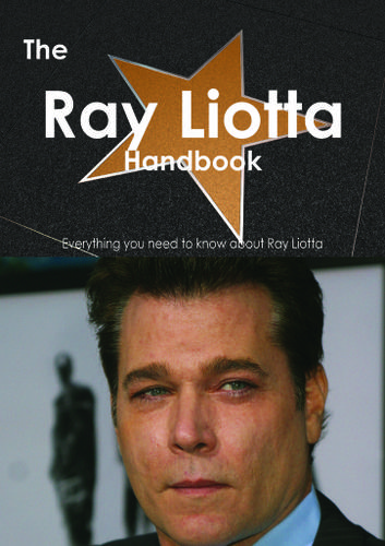 Cover image for The Ray Liotta Handbook - Everything you need to know about Ray Liotta