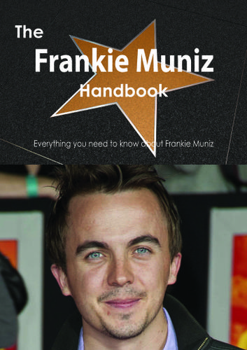 Cover image for The Frankie Muniz Handbook - Everything you need to know about Frankie Muniz