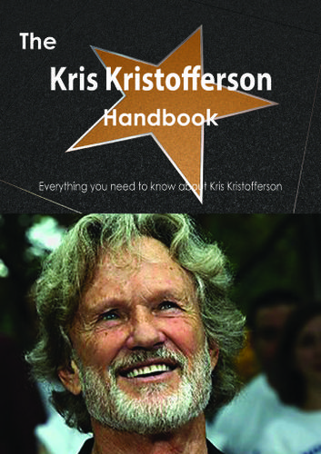 Cover image for The Kris Kristofferson Handbook - Everything you need to know about Kris Kristofferson