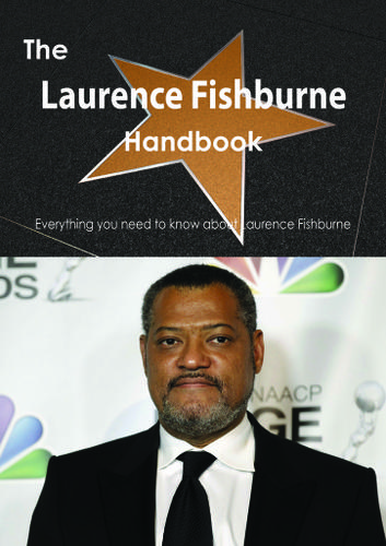 Cover image for The Laurence Fishburne Handbook - Everything you need to know about Laurence Fishburne