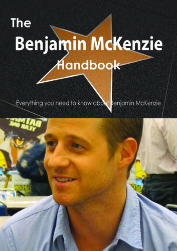 Cover image for The Benjamin McKenzie Handbook - Everything you need to know about Benjamin McKenzie