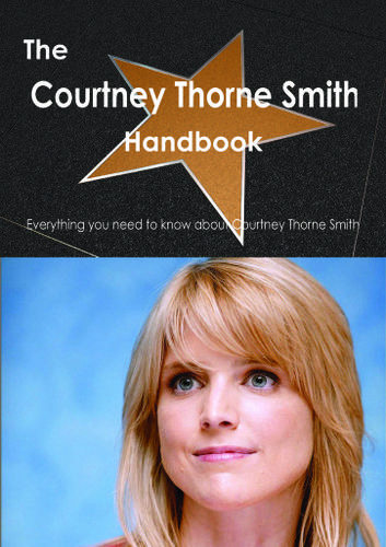 The Courtney Thorne Smith Handbook - Everything you need to know about Courtney Thorne Smith