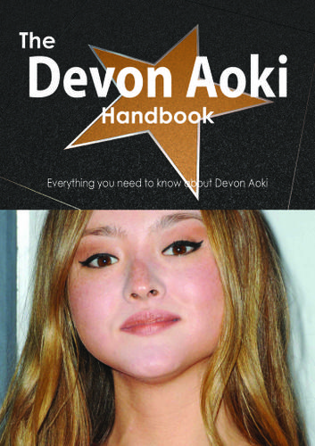 Cover image for The Devon Aoki Handbook - Everything you need to know about Devon Aoki
