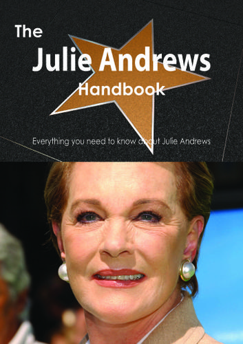 Cover image for The Julie Andrews Handbook - Everything you need to know about Julie Andrews