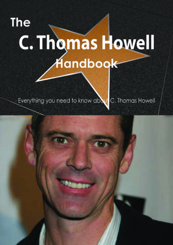 Cover image for The C. Thomas Howell Handbook - Everything you need to know about C. Thomas Howell