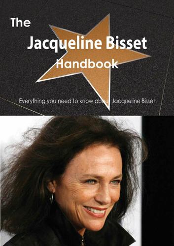 Cover image for The Jacqueline Bisset Handbook - Everything you need to know about Jacqueline Bisset