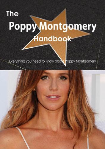 Cover image for The Poppy Montgomery Handbook - Everything you need to know about Poppy Montgomery