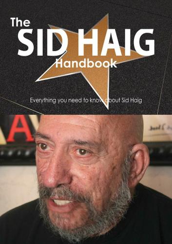 Cover image for The Sid Haig Handbook - Everything you need to know about Sid Haig