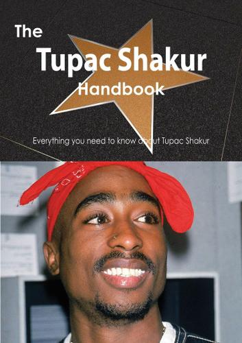 Cover image for The Tupac Shakur Handbook - Everything you need to know about Tupac Shakur