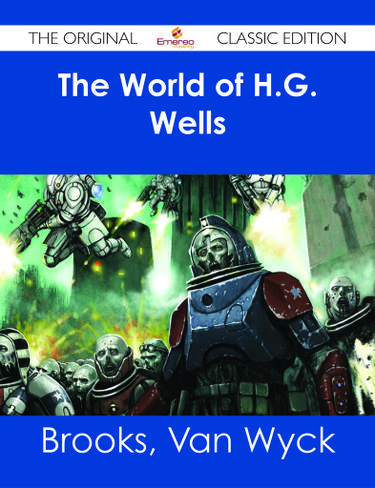The World of H.G. Wells - The Original Classic Edition