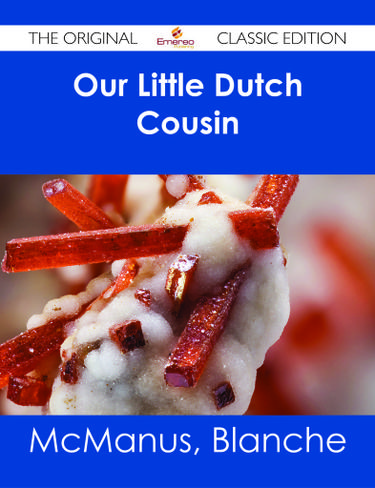 Our Little Dutch Cousin - The Original Classic Edition