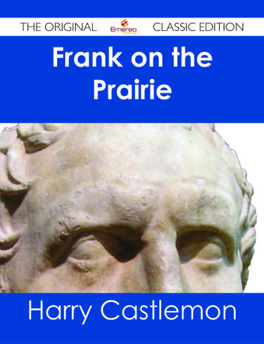 Frank on the Prairie - The Original Classic Edition