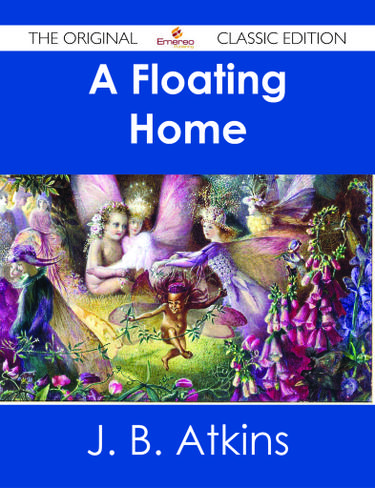 A Floating Home - The Original Classic Edition