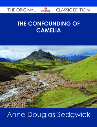Cover image for The Confounding of Camelia - The Original Classic Edition