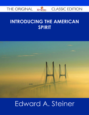 Introducing the American Spirit - The Original Classic Edition