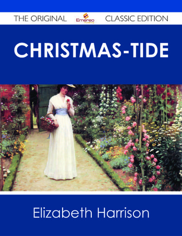 Christmas-Tide - The Original Classic Edition