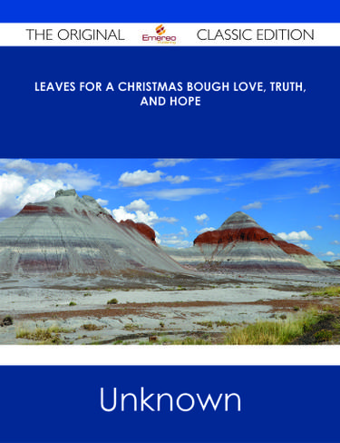 Cover image for Leaves for a Christmas Bough Love, Truth, and Hope - The Original Classic Edition