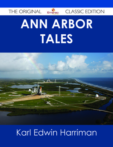 Ann Arbor Tales - The Original Classic Edition