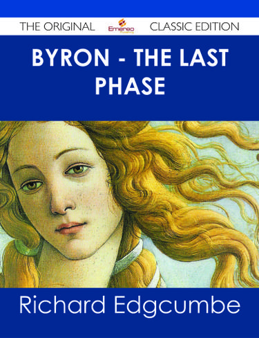 Byron - The Last Phase - The Original Classic Edition