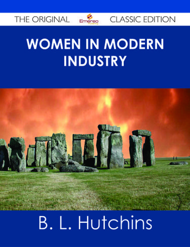 Women in Modern Industry - The Original Classic Edition