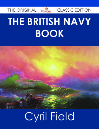The British Navy Book - The Original Classic Edition