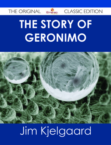 The Story of Geronimo - The Original Classic Edition