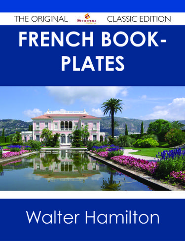 French Book-plates - The Original Classic Edition