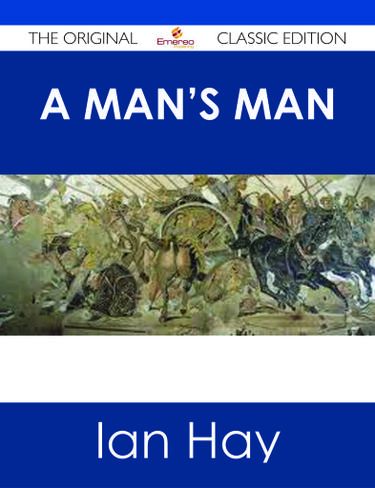 A Man's Man - The Original Classic Edition