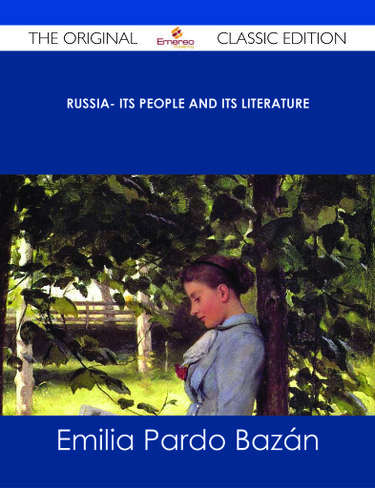 Russia- Its People and Its Literature - The Original Classic Edition