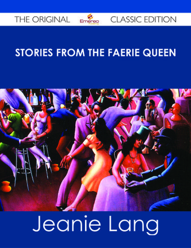 Stories from the Faerie Queen - The Original Classic Edition