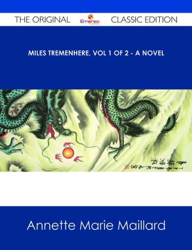 Cover image for Miles Tremenhere, Vol 1 of 2 - A Novel - The Original Classic Edition