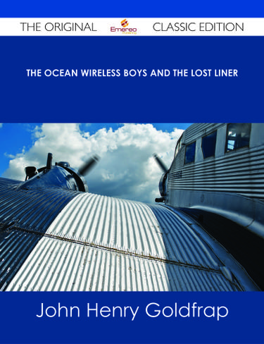 The Ocean Wireless Boys and the Lost Liner - The Original Classic Edition