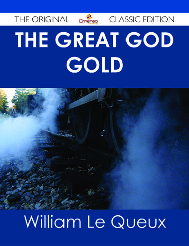 The Great God Gold - The Original Classic Edition