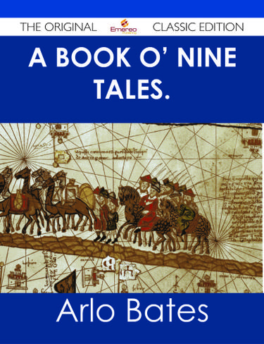 A Book o' Nine Tales. - The Original Classic Edition