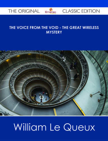 The Voice from the Void - The Great Wireless Mystery - The Original Classic Edition