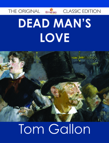 Dead Man's Love - The Original Classic Edition