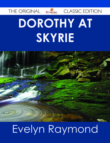 Dorothy at Skyrie - The Original Classic Edition