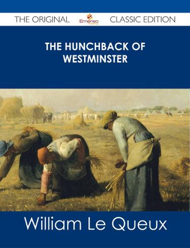 Cover image for The Hunchback of Westminster - The Original Classic Edition