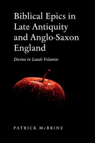 Cover image for Biblical Epics in Late Antiquity and Anglo-Saxon England
