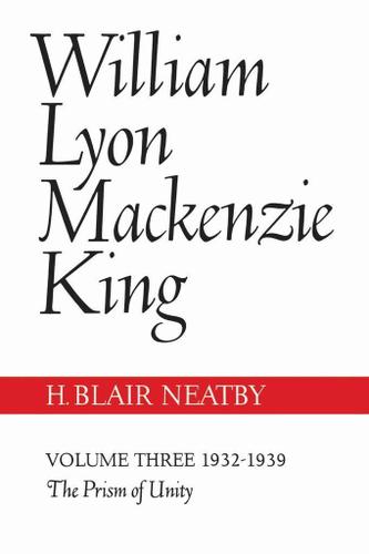 Cover image for William Lyon Mackenzie King, Volume III, 1932-1939