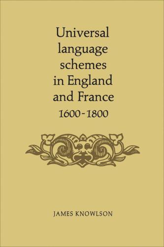Cover image for Universal language schemes in England and France 1600-1800