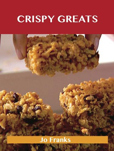 Crispy Greats: Delicious Crispy Recipes, The Top 97 Crispy Recipes
