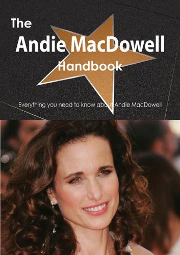 Cover image for The Andie MacDowell Handbook - Everything you need to know about Andie MacDowell