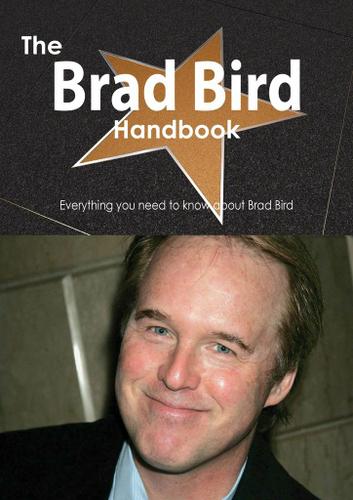 Cover image for The Brad Bird Handbook - Everything you need to know about Brad Bird