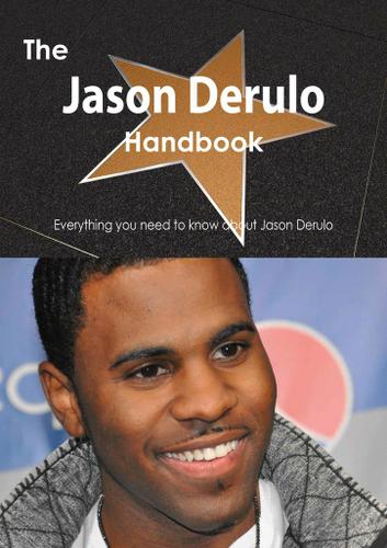 Cover image for The Jason Derulo Handbook - Everything you need to know about Jason Derulo