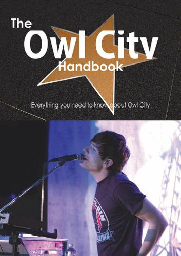Cover image for The Owl City Handbook - Everything you need to know about Owl City