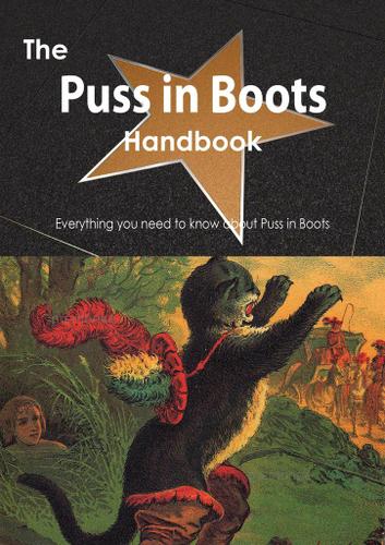 Cover image for The Puss in Boots Handbook - Everything you need to know about Puss in Boots